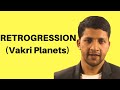 Retrogression of Planets in Vedic Astrology.