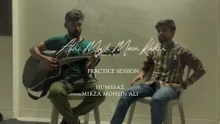 Abhi Mujh Mein Kahin Best Lyric | Humssaz | Practice Session | Mirza Mohsin Ali