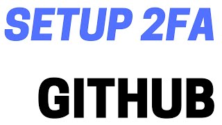 How to setup 2FA with GitHub