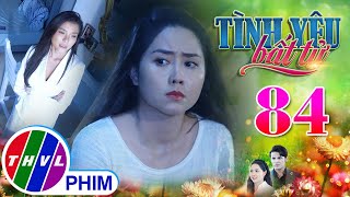 TÌNH YÊU BẤT TỬ - TẬP 84[1]: Thy gặp nguy hiểm vì Linh quyết ra tay thủ tiêu cô