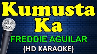 KUMUSTA KA - Freddie Aguilar (HD Karaoke)