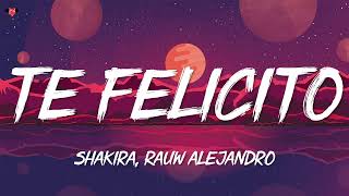 Shakira, Rauw Alejandro - Te Felicito (Letra∕ Lyrics)