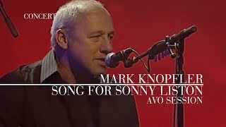 Mark Knopfler - Song For Sonny Liston (AVO Session 2007 | Official Live Video)