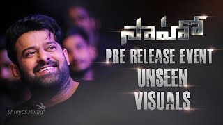 Saaho Pre Release Event Unseen Visuals | Prabhas | Shreyas Media |