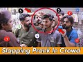 Sl@pping And H@ir Pulling Prank Went To Far In Crowd || Slapping Prank || Our Entertainment