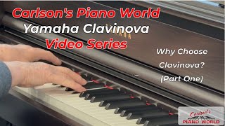 WHY CHOOSE CLAVINOVA? (Part One) \