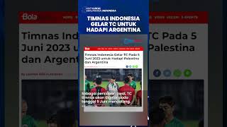 Timnas Indonesia Gelar TC Pada 5 Juni 2023 untuk Hadapi Palestina dan Argentina