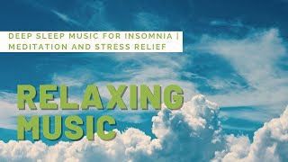 deep sleep music for insomnia | meditation and stress relief