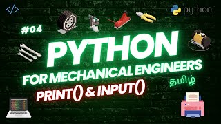 PRINT() & INPUT() FUNCTION | Python For Mechanical Engineers | Video-4 | Tamil
