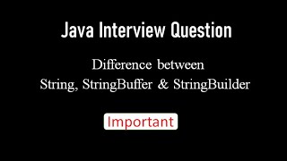 Difference between String ,StringBuffer & StringBuilder in Java | Important Interview Question Java