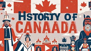 A Whirlwind Tour of Canadian History