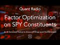 Quant Radio: Factor Optimization on SPY Constituents