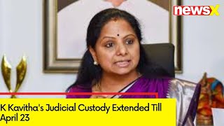 K Kavitha's Judicial Custody Extended Till April 23 | Delhi Excise Policy Case  | NewsX