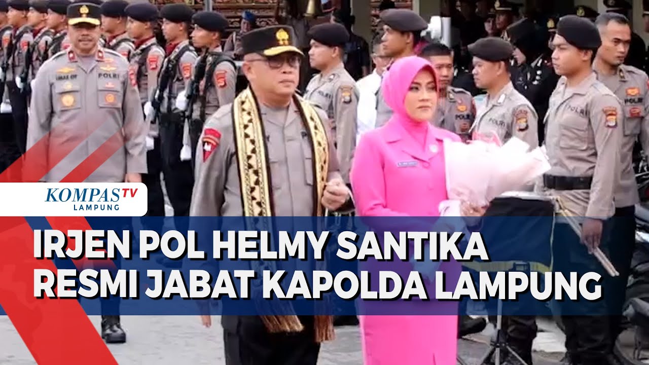 Irjen Pol Helmy Santika Resmi Jabat Kapolda Lampung - YouTube