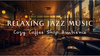 Cozy Winter Coffee Shop Ambience - Jazz Relaxing Music ☕Smooth Jazz for Sleep, Studying & Relaxation