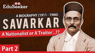 Savarkar Biography: From Revolutionary to Communal Politics | Indian Political Thought | Part- 2