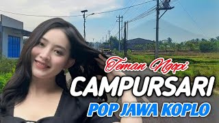 TEMAN NGOPI - CAMPURSARI POP JAWA KOPLO PALING BANYAK DI CARI 2024 PALING UPDATE