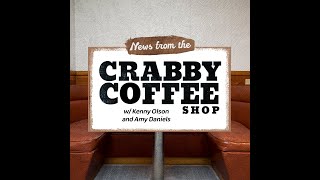 News from the Crabby Coffee Shop Episode #6