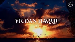 Vicdan haqqı (62-ci bölüm)