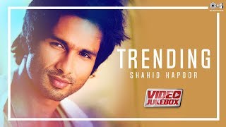Trending Shahid Kapoor - Video Jukebox | Atif Aslam | Sunidhi | Shreya | Mika Singh | Best Of Shahid