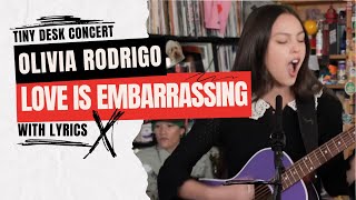Olivia Rodrigo "Love Is Embarrassing" -Tiny Desk Concert - #NPR w/ Lyrics - Portrait #OliviaRodrigo