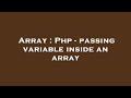 Array : Php - passing variable inside an array