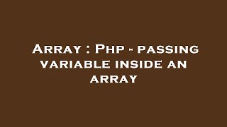 Array : Php - passing variable inside an array