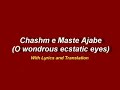 chashm e maste ajabe by nusrat fatah ali khan with lyrics u0026 translation