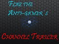 Flaz the Anti-gamer`s Channel Trailer