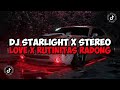 DJ STARLIGHT X STEREO LOVE X RUTINITAS RADONG DJ DANVATA JEDAG JEDUG MENGKANE VIRAL TIKTOK