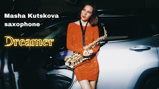 Саксофон Маша Куцкова – Dreamer – Masha Kutskova saxophone