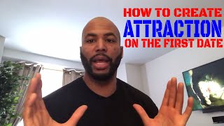 How To Create Attraction On The First Date And The Most Submissive Thing A Man Can Do