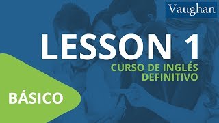 Curso de Inglés Vaughan para Principiantes / Nivel Básico - [LECCIÓN 1]