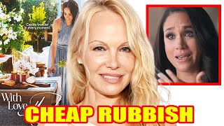 Pamela Anderson Slaps Meghan Down AGAIN! She Slams Meghan Markle's Cooking Show: Cheap Rubbish!