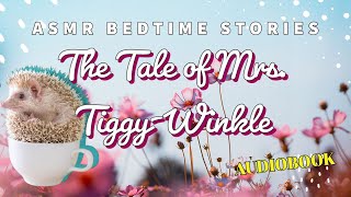 ASMR - Bedtime Stories - Audio Books - Classic Literature: The Tale of Mrs Tiggy-Winkle - Sleep