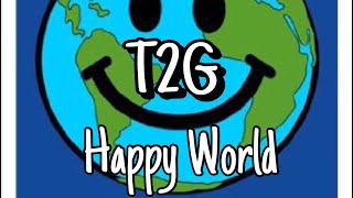 T2G - Happy World [T2G Music Release]