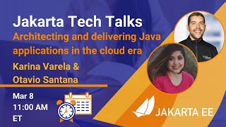 Architecting and delivering Java Applications in the Cloud Era | Jakarta Tech Talks | Mar 8, 2021