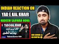 Indian Reacts To Yad E Kal Khair | Nadeem Sarwar | Noha | Indian Boy Reactions !!!