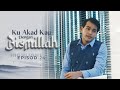 HIGHLIGHT: Episod 24 - Haiqal Cuba Nak Masuk Campur Ke Ni | Ku Akad Kau Dengan Bismillah (2023)