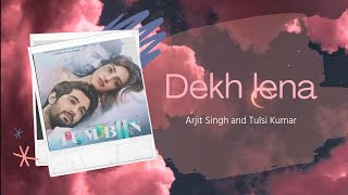 DEKH LENA || Lofi version || Ankit Tiwari, Arijit Singh, and Tulsi Kumar🌙