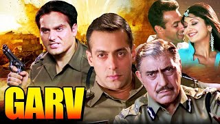 GARV Full Movie | Salman Khan, Arbaaz Khan, Shilpa Shetty | Bollywood Action Movie