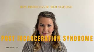Trauma After Prison: Post-Incarceration Syndrome Explained by a Psychologist
