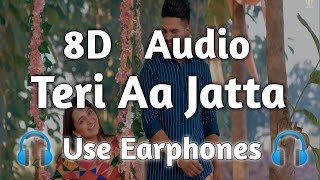 Teri Aa Jatta (8D Audio) 🎧🎧 : Guntaz | Latest Punjabi Songs 2021 | 8D Music Studio