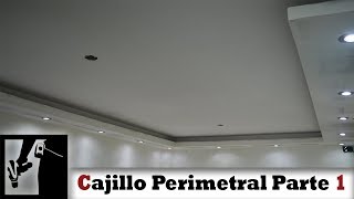 Cómo hacer Cajillo Perimetral de 2 niveles - Parte 1