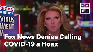 Fox News Claims It Never Called COVID-19 a Hoax | NowThis
