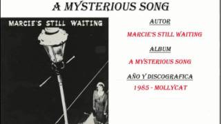 Marcie´s Still Waiting  - A mysterious song (1985)