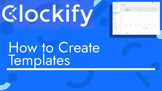Clockify - How to create Templates | TopBizGuides