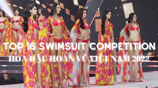 FANCAM FULL HD SWIMSUIT TOP 16 HOA HẬU HOÀN VŨ VIỆT NAM 2022 | TOP 16 SWIMSUIT MU VIET NAM 2022