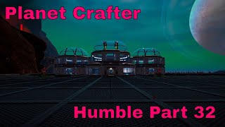 The Planet Crafter: Humble - Part 32 - Science Building and Garden