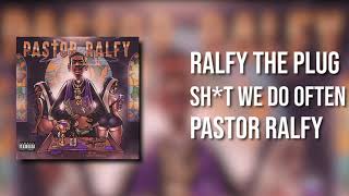 Ralfy The Plug - SH*T WE DO OFTEN ft @DrakeoTheRulerOfficial